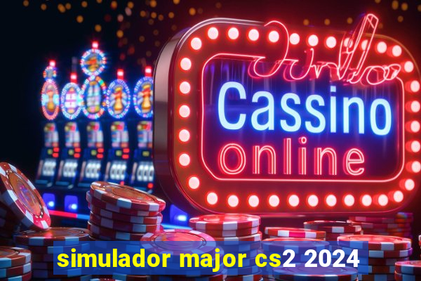simulador major cs2 2024